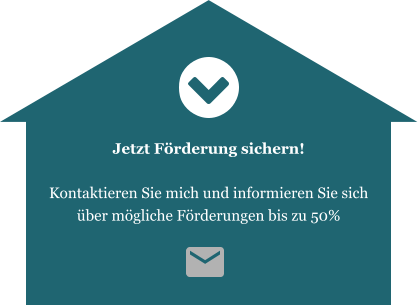 Jetzt Förderung sichern! Kontaktieren Sie mich und informieren Sie sich über mögliche Förderungen bis zu 50%